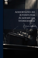 Adhortatio Ad Juventutem Academicam Sydneiensem 1287604404 Book Cover