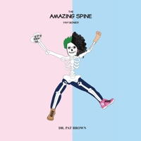 THE AMAZING SPINE: YAY! BONES! 1960625268 Book Cover