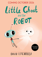 The Little Ghost and the Robot 0711296065 Book Cover