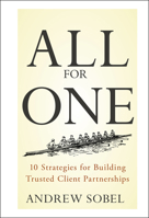 All For One: 10 Strategies for Building Trusted Client Partnerships 0470380284 Book Cover