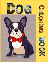 DOG COLORING BOOK: Dog Coloring Book with Fun, Easy, and Relaxing Coloring Pages for stress relieve and creativity boost B08CWM7LN6 Book Cover