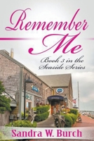 Remember Me: Book 3 in the Seaside Series 1365779815 Book Cover