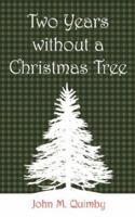 Two years without a Christmas Tree 1434321398 Book Cover