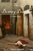 The Bowery Butcher: A Short Story 1522975225 Book Cover