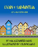 Evan & Samantha Get A New Foster Home 0989923916 Book Cover