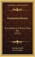 Enchanted Hearts: Dramatized as a Prince There Was 1167014677 Book Cover