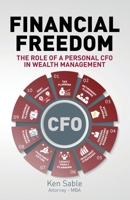 Financial Freedom: The Role of a Personal CFO in Wealth Management 1662955758 Book Cover