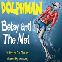 Dolphman: Betsy And The Net 1548058270 Book Cover