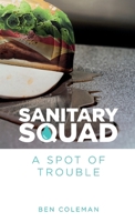 Sanitary Squad - A Spot Of Trouble 1446636763 Book Cover