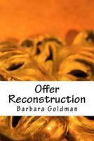 Offer Reconstruction: High Touch Recruiting Methods That Work When Nothing Else Will 1500524271 Book Cover
