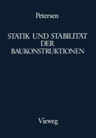 Statik Und Stabilit�t Der Baukonstruktionen: Elasto- Und Plasto-Statische Berechnungsverfahren Druckbeanspruchter Tragwerke: Nachweisformen Gegen Knicken, Kippen, Beulen 3528186631 Book Cover