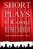 Short Plays to Long Remember: An Eclectiic Collection of Plays 1886586144 Book Cover