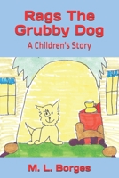 Rags the Grubby Dog 1530652227 Book Cover