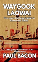 Waygook Laowai: Five Years in the Far East B098RYSGDT Book Cover