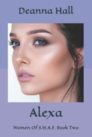 Women Of S.H.A.F. Book Two: Alexa 1081532181 Book Cover