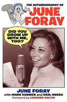 Did You Grow Up with Me, Too? - The Autobiography of June Foray 1593934610 Book Cover