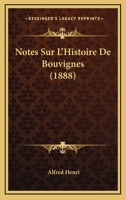 Notes Sur L'Histoire De Bouvignes (1888) 1160207127 Book Cover
