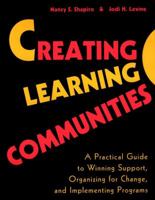 Creating Learning Communities: A Practical Guide to Winning Support, Organizing for Change, and Implementing Programs (Jossey Bass Higher and Adult Education Series) 0787944629 Book Cover