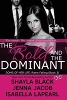 The Bold and the Dominant 1494561751 Book Cover