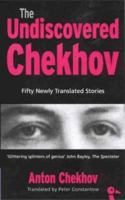 The Undiscovered Chekhov: Fifty-one New Stories by Anton Chekhov 0715631551 Book Cover