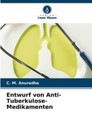 Entwurf von Anti-Tuberkulose-Medikamenten (German Edition) 6207203720 Book Cover
