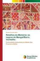Retalhos da Memória: os negros de Mangal/Barro Vermelho: Comunidade quilombola do Médio São Francisco-Bahia 6130154356 Book Cover