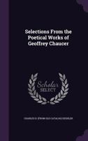 Selections From the Poetical Works of Geoffrey Chaucer 1359423893 Book Cover