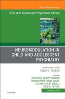 Neuromodulation in Child and Adolescent Psychiatry, an Issue of Child and Adolescent Psychiatric Clinics of North America 0323654614 Book Cover