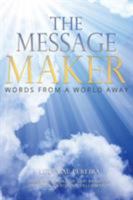 The Message Maker: Words from a World Away 1632327821 Book Cover