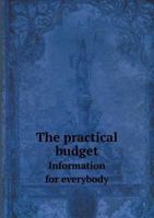 The Practical Budget Information for Everybody 5518689578 Book Cover