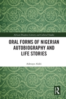 Oral Forms of Nigerian Autobiography and Life Stories 0367745054 Book Cover