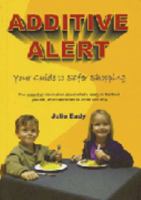 ADDITIVE ALERT : Your Guide to Safer Shopping 0646499165 Book Cover