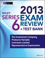 Wiley Series 6 Exam Review 2013 + Test Bank: The Investment Company Products/Variable Contracts Limited Representative Examination 1118671082 Book Cover