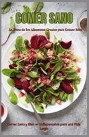 Comer Sano - La Dieta de los Alimentos Crudos para Comer Bien: Comer Sano y Bien es Indispensable para una Vida Larga B0CVDM1VNP Book Cover
