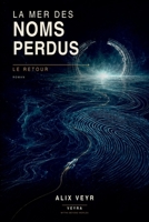 La Mer des noms perdus: Le Retour (French Edition) B0HCKXCB9T Book Cover
