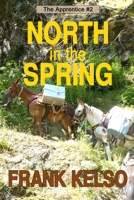 North in the Spring: Coming-of-Age Adventure 1733543333 Book Cover