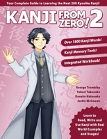 Kanji From Zero! 2: Master Kanji with Proven Techniques and Integrated Workbook 0996786341 Book Cover