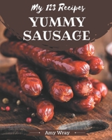 My 123 Yummy Sausage Recipes: An Inspiring Yummy Sausage Cookbook for You B08H5727CR Book Cover