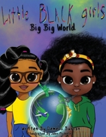 Little Black Girls - Big Big World 1736543210 Book Cover