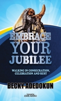 Embrace Your Jubilee 1365364194 Book Cover