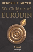 We Children of Euródin 3982685540 Book Cover