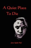 A Quiet Place To Die 0982210426 Book Cover