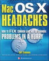Mac OS X Headaches: How to Fix common (and Not So Common) Problems in a Hurry 0072228865 Book Cover