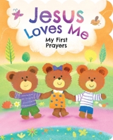 Jesus Loves Me: My First Prayers 164269455X Book Cover