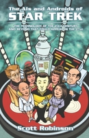 The AIs and Androids of Star Trek: The Technology of the 23rd Century and Beyond That Could Appear in the 21st B086B9S6HX Book Cover