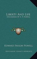 Liberty and Life; Discourses 1430484020 Book Cover