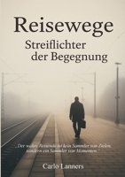 Reisewege - Streiflichter der Begegnung (German Edition) 3769389840 Book Cover