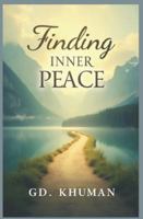 Finding Inner Peace: A Practical Guide to Living with Calm, Clarity, and Contentment B0G3PW5G13 Book Cover