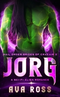 Jorg: A Sci-fi Alien Romance B08GTJ2KDQ Book Cover