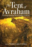 The Tent of Avraham: Gleanings from the David Cardozo Academy 9655241149 Book Cover